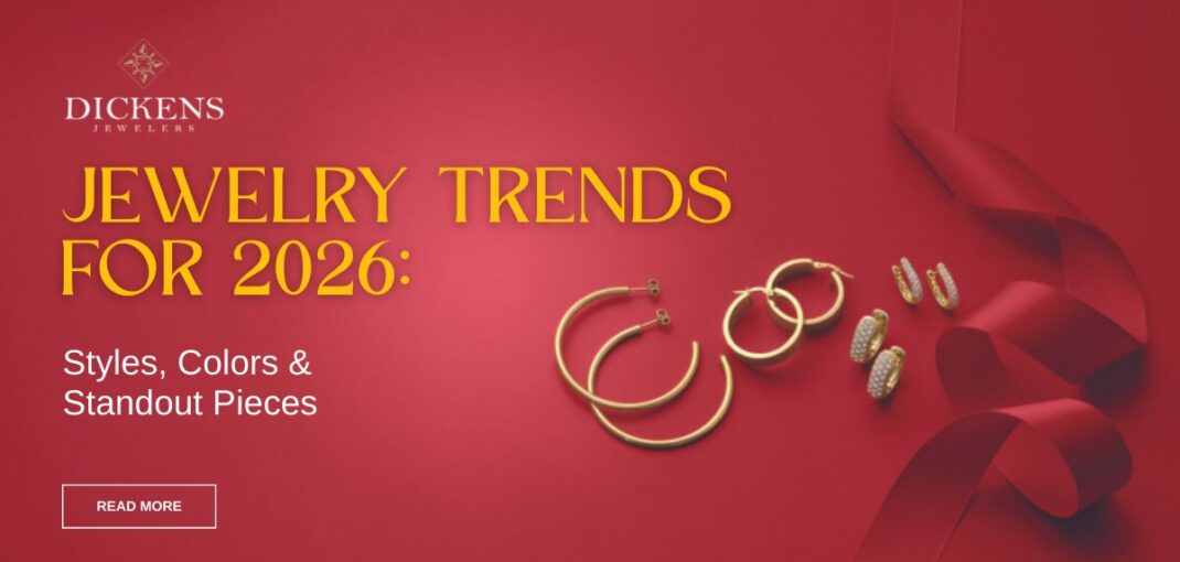 Jewelry Trends for 2026: Emerging Styles, Colors & Essential Pieces
